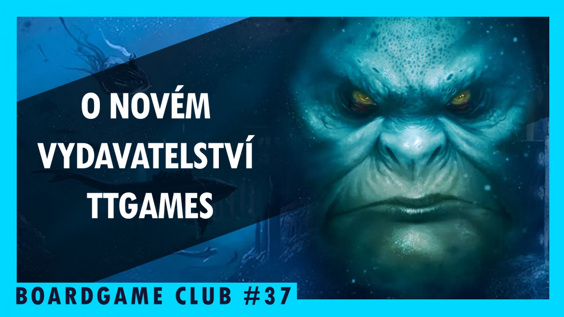 Sledujte BoardGame Club #37 o novém českém vydavatelství TTGames