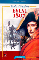 Battles of Napoleon: Volume I – EYLAU 1807
