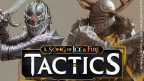 A Song of Ice & Fire: Tactics