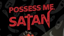 Possess Me, Satan