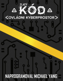 Zlatý kód: Ovládni kyberprostor