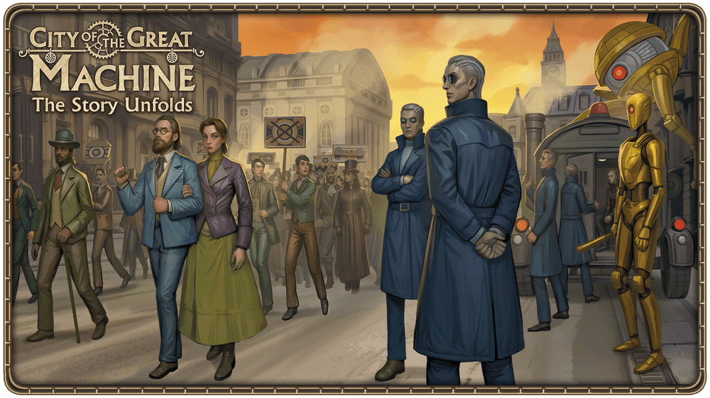 City of the Great Machine: The Story Unfolds